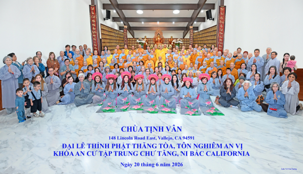 CHÙA TỊNH VÂN, VALLEJO, HOA KỲ TỔ CHỨC ĐẠI LỄ AN VỊ PHẬT VÀ LỄ BỐ TÁT KHÓA AN CƯ TẬP TRUNG CHƯ TĂNG, NI BẮC CALIFORNIA 2026